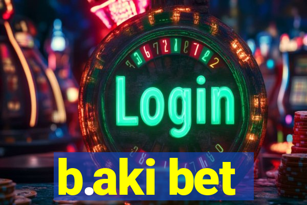 b.aki bet